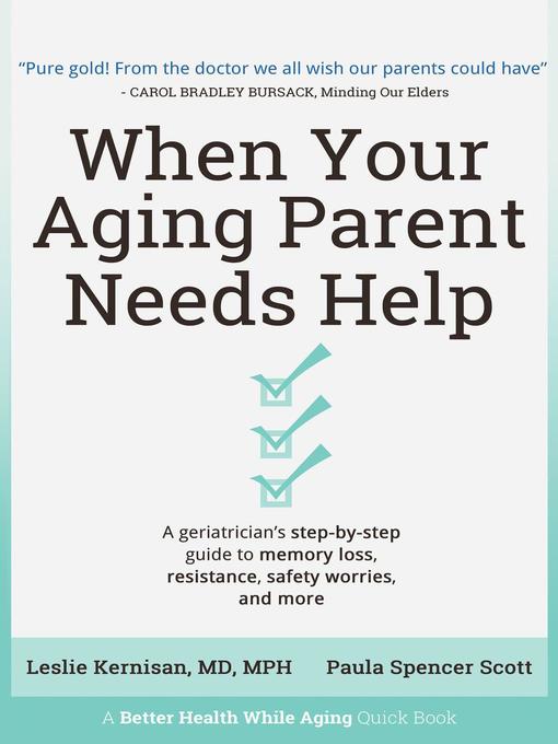 Title details for When Your Aging Parent Needs Help by Leslie Kernisan - Available